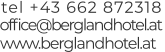 www.berglandhotel.at  tel +43 662 872318 office@berglandhotel.at
