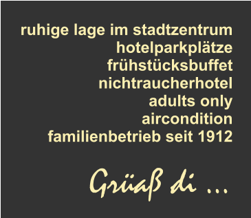 Gra di  ruhige lage im stadtzentrum hotelparkpltze frhstcksbuffet nichtraucherhotel adults only aircondition familienbetrieb seit 1912