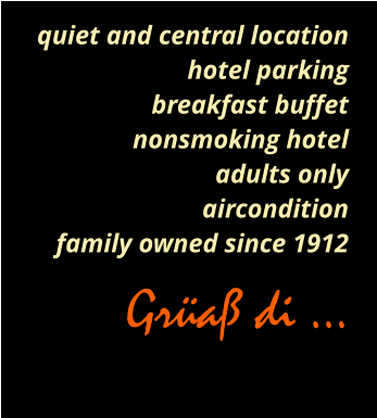 quiet and central location hotel parking breakfast buffet nonsmoking hotel adults only aircondition family owned since 1912 Gra di 